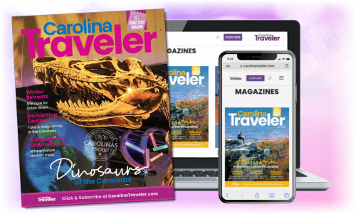 Carolina Traveler Print and Digital subscription features the printed magazine and access through a smart phone and computer
