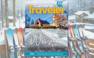 Carolina Traveler Winter Issue 2025 – Discover The Best Things To Do In The Carolinas This Winter